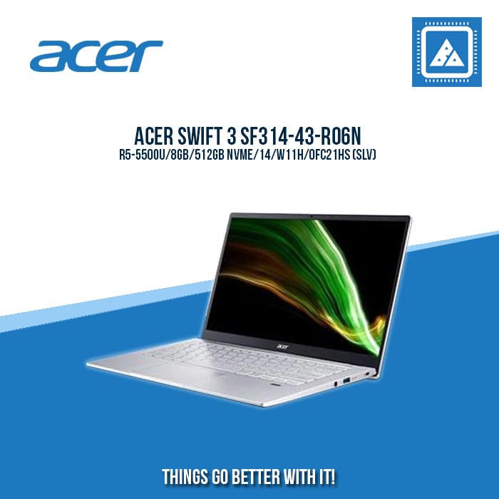 ACER SWIFT 3 SF314-43-R06N R5-5500U/8GB/512GB NVME | BEST FOR STUDENTS AND FREELANCERS LAPTOP ACER SWIFT 3 SF314-43-R06N R5-5500U/8GB/512GB NVME | BEST FOR STUDENTS AND FREELANCERS LAPTOP